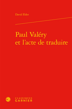 Couverture de l’ouvrage Paul Valéry et l'acte de traduire