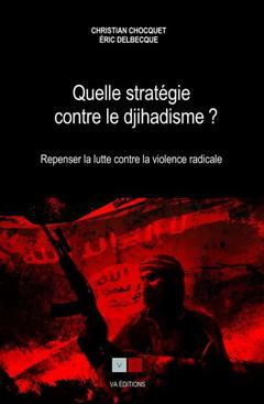 Couverture de l’ouvrage Quelle stratégie contre le djihadisme ?