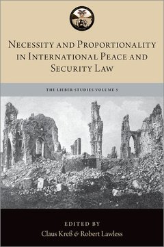 Couverture de l’ouvrage Necessity and Proportionality in International Peace and Security Law