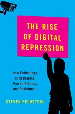 Couverture de l’ouvrage The Rise of Digital Repression