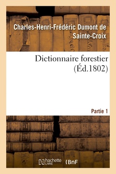 Cover of the book Dictionnaire forestier. Partie 1