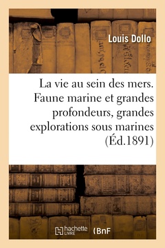 Cover of the book La vie au sein des mers. La faune marine et les grandes profondeurs, les grandes explorations