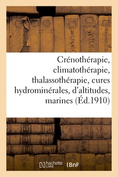 Couverture de l’ouvrage Crénothérapie, climatothérapie, thalassothérapie