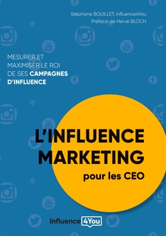 Couverture de l’ouvrage L'influence Marketing pour les CEO
