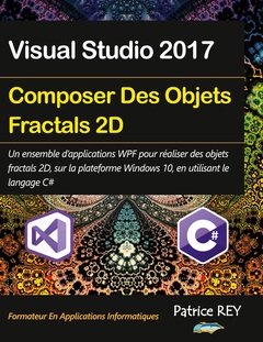 Couverture de l’ouvrage Composer des objets fractals 2D avec WPF et C#