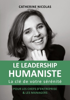 Couverture de l’ouvrage Le Leadership Humaniste