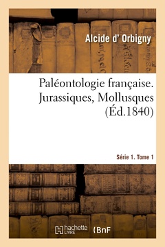 Couverture de l’ouvrage Paléontologie française. Série 1. Jurassiques, Mollusques. Tome 1