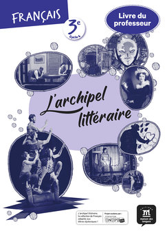 Couverture de l’ouvrage L'archipel littéraire 3e - Livre du professeur