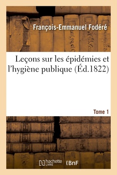 Couverture de l’ouvrage Leçons sur les épidémies et l'hygiène publique. Tome 1