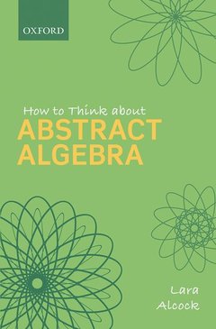 Couverture de l’ouvrage How to Think About Abstract Algebra