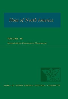 Couverture de l’ouvrage Flora of North America: Volume 10, Magnoliophyta: Proteaceae to Elaeagnaceae