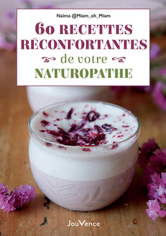 Couverture de l’ouvrage 60 recettes réconfortantes de votre naturopathe 