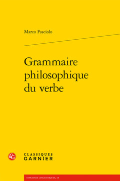 Couverture de l’ouvrage Grammaire philosophique du verbe