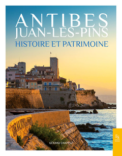 Couverture de l’ouvrage Antibes Juan-Les-Pins Histoire et Patrimoine