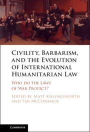 Couverture de l’ouvrage Civility, Barbarism and the Evolution of International Humanitarian Law