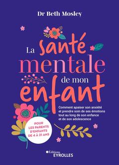Cover of the book La santé mentale de mon enfant