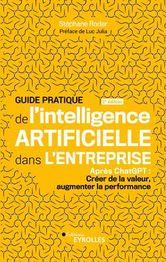 Couverture de l’ouvrage Guide pratique de l'intelligence artificielle dans l'entreprise 2e édition