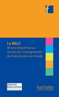 Cover of the book BELC : 50 ans d'expertise au service de l'enseignement du français dans le monde