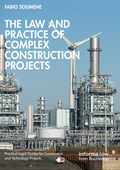 Couverture de l’ouvrage The Law and Practice of Complex Construction Projects