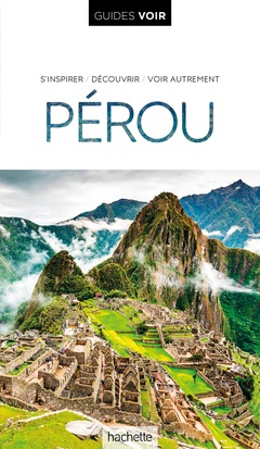 Couverture de l’ouvrage Guide Voir Pérou