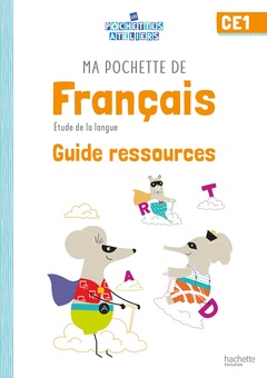 Couverture de l’ouvrage Ma pochette de français CE1 - Les Pochettes Ateliers - Guide ressources - Ed. 2021