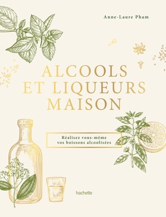 Couverture de l’ouvrage Alcools et liqueurs maison