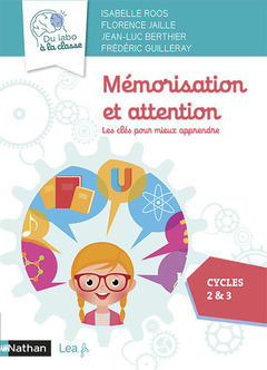 Couverture de l’ouvrage Mémorisation et attention - Les clés pour mieux apprendre - CP-CE-CM