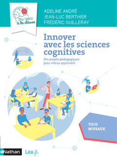 Couverture de l’ouvrage Innover avec les sciences cognitives - Du labo à la classe - Cycles 2, 3, 4 2021