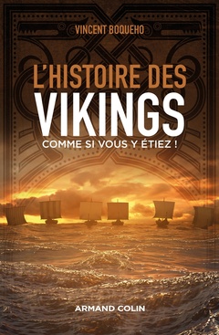 Couverture de l’ouvrage L'histoire des Vikings comme si vous y étiez !