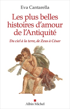 Cover of the book Les Plus Belles Histoires d'amour de l'Antiquité