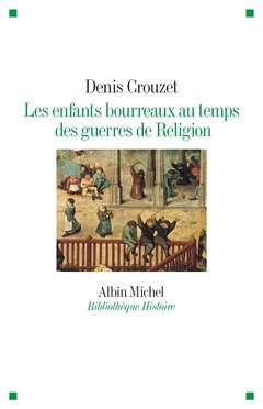 Cover of the book Les Enfants bourreaux au temps des guerres de Religion