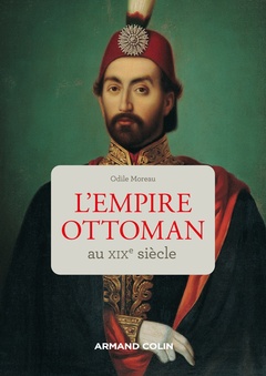 Couverture de l’ouvrage L'Empire ottoman au XIXe siècle