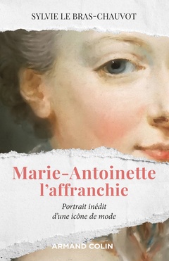 Couverture de l’ouvrage Marie-Antoinette l'affranchie - Portrait inédit d'une icône de mode