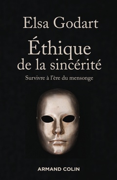 Cover of the book Ethique de la sincérité - Survivre à l'ère du mensonge