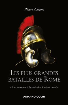 Couverture de l’ouvrage Les plus grandes batailles de Rome - De la naissance à la chute de l'Empire romain