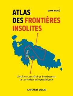 Couverture de l’ouvrage Atlas des frontières insolites