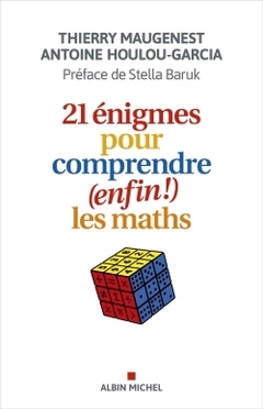 Couverture de l’ouvrage 21 énigmes pour comprendre (enfin !) les maths