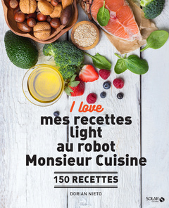 Couverture de l’ouvrage I love mes recettes light au robot Monsieur Cuisine
