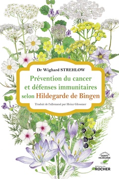 Couverture de l’ouvrage Prévention du cancer et défenses immunitaires selon Hildegarde de Bingen