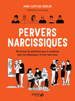 Cover of the book Pervers narcissiques - 50 scènes du quotidien pas si anodines pour les démasquer et leur faire face