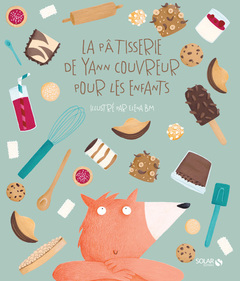 Couverture de l’ouvrage La pâtisserie de Yann Couvreur pour les enfants
