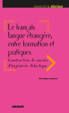 Couverture de l’ouvrage Le français langue étrangère, entre formation et pratiques - Livre