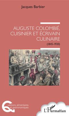 Couverture de l’ouvrage Auguste Colombié, cuisinier et écrivain culinaire