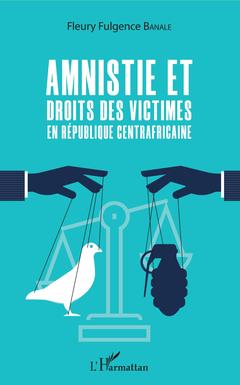 Couverture de l’ouvrage Amnistie et droits des victimes en République Centrafricaine