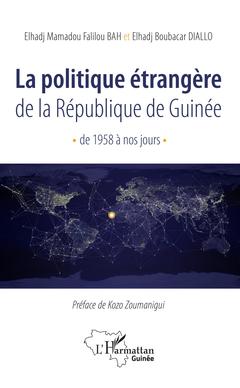 Couverture de l’ouvrage La politique étrangère de la République de Guinée de 1958 à nos jours
