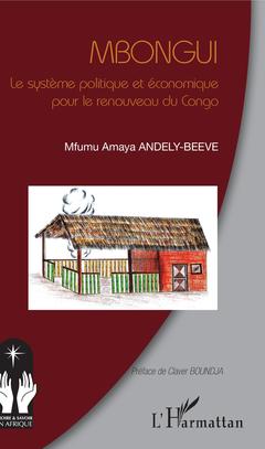 Couverture de l’ouvrage Mbongui. Le système politique et économique pour le renouveau du Congo