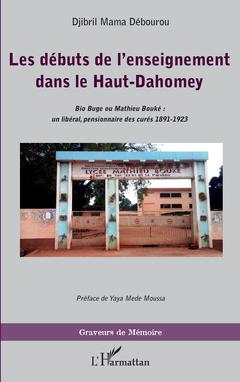 Couverture de l’ouvrage Les débuts de l'enseignement dans le Haut-Dahomey