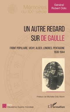 Couverture de l’ouvrage Un autre regard sur de Gaulle