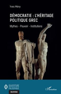 Couverture de l’ouvrage Démocratie : l'héritage politique grec