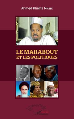 Couverture de l’ouvrage Le Marabout et les politiques